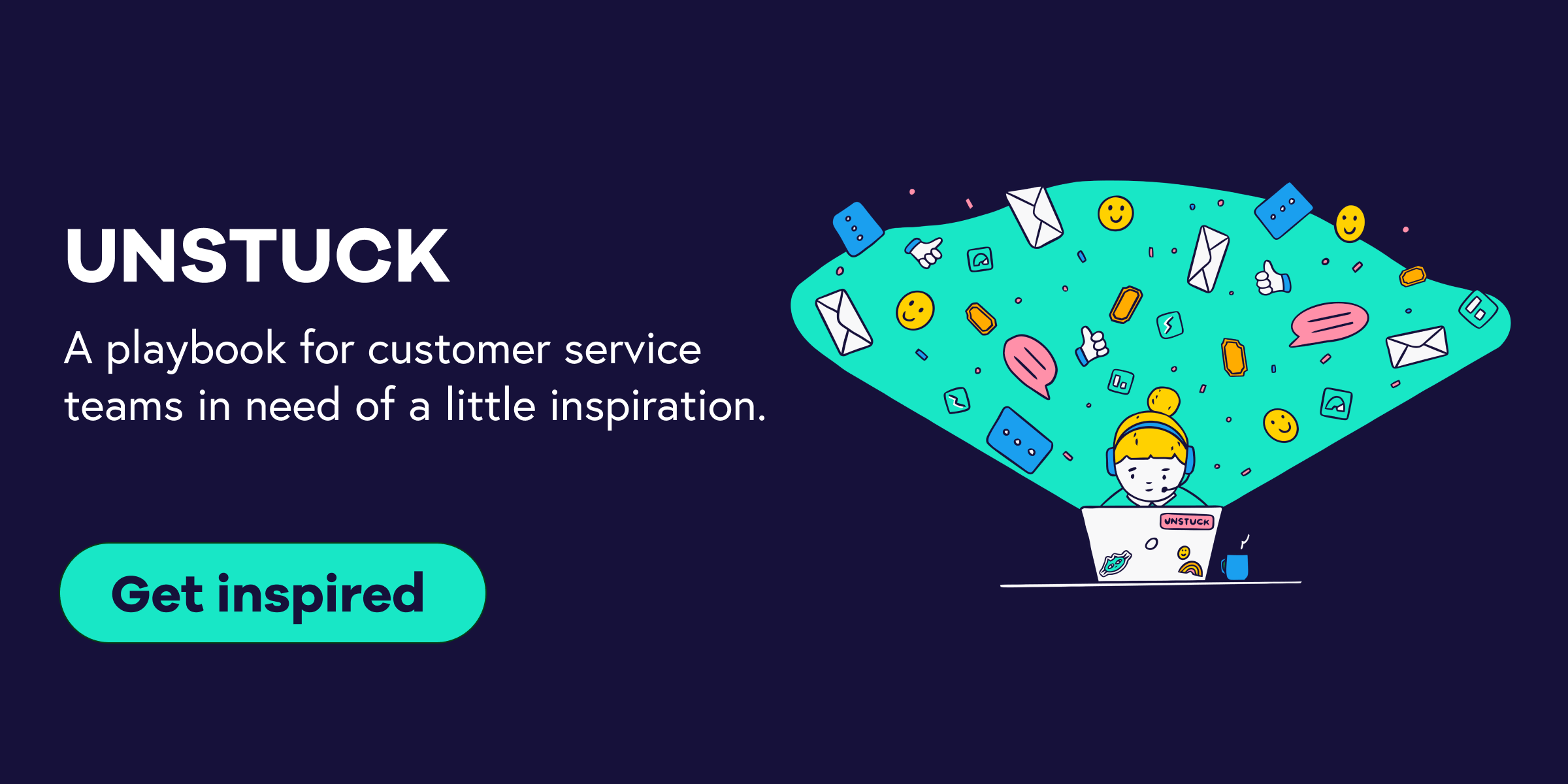 Banner for UNSTUCK, a playbook for customer service teams in need of inspiration